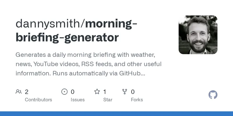 Generates a daily morning briefing with weather, news, YouTube videos, RSS feeds, and other useful information. Runs automatically via GitHub Actions at 7 AM UTC daily. - dannysmith/morning-briefin...